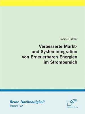 cover image of Verbesserte Markt- und Systemintegration von Erneuerbaren Energien im Strombereich